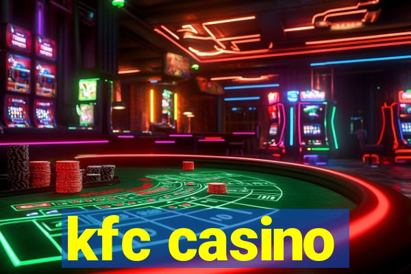 kfc casino